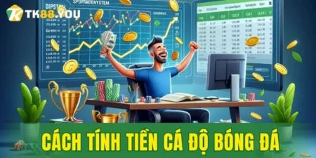 cách tính tiền cá độ bóng đá