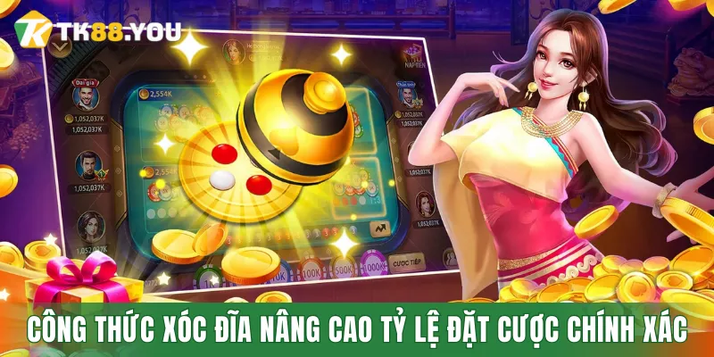 Công thức đánh xóc đĩa online nâng cao tỷ lệ đặt cược chính xác