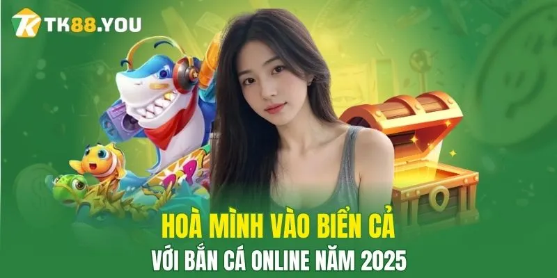 Hoà mình vào biển cả với bắn cá online