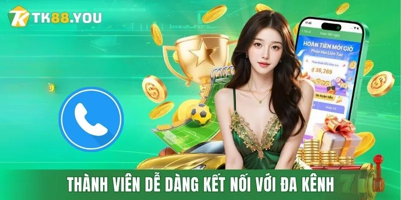 Thành viên dễ dàng kết nối với đa kênh